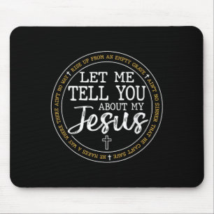 Let Me Tell You About My Jesus God Faith Religious Mouse Mat