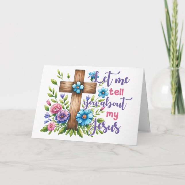 Let me tell you about my Jesus - Greeting Cards (Front)