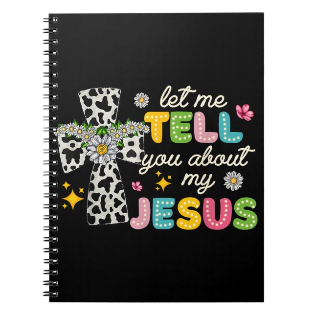 Let Me Tell You About My Jesus Groovy Christian Re Notebook (Front)