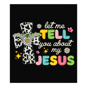 Let Me Tell You About My Jesus Groovy Christian Re Photo Print