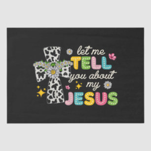Let Me Tell You About My Jesus Groovy Christian Re Tissue Paper