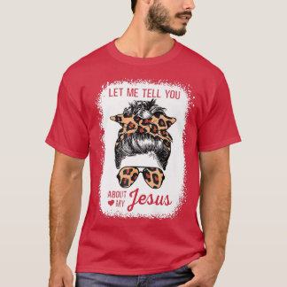 Let Me Tell You About My Jesus Leopard Premium T-s T-Shirt