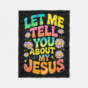 Let Me Tell You About My Jesus Retro Christian Rel Fleece Blanket