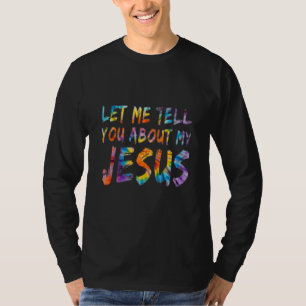 Let Me Tell You About My Jesus Vintage Distressed T-Shirt