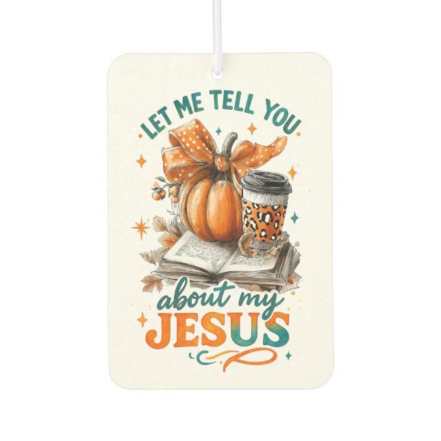 Let Me Tell You....  Car Air Freshener (Front)