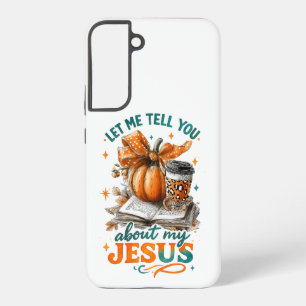 Let Me Tell You....  Samsung Galaxy Case