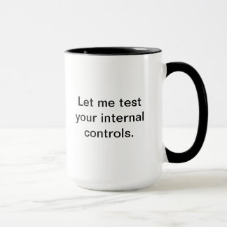 Let me test your internal controls mug