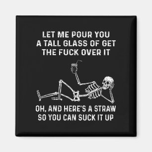 Let Me Ur You A Tall Gl Of Get The For Over It Fun Magnet