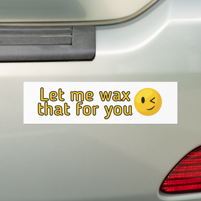 Let me wax that for you bumper sticker (On Car)