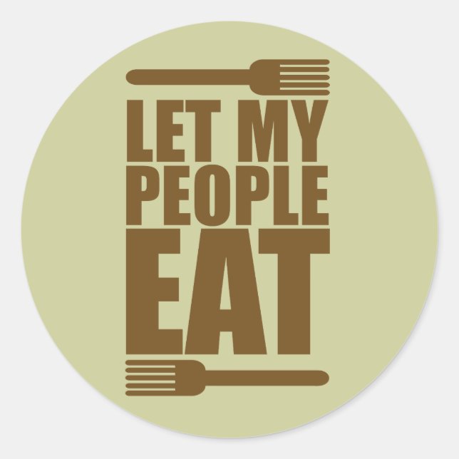 Let My People Eat Classic Round Sticker (Front)