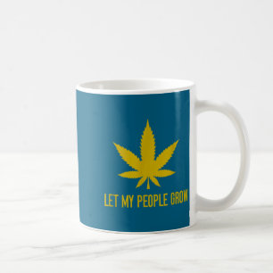 Let My People Grow Weed Plant Manager  Coffee Mug