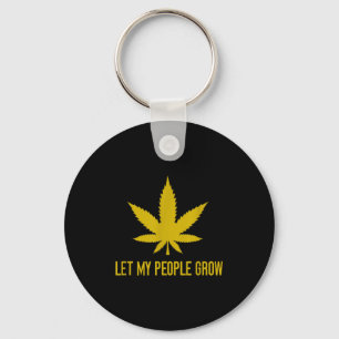 Let My People Grow Weed Plant Manager  Key Ring