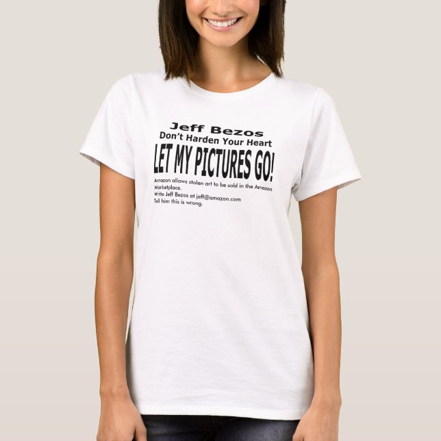 Let My Pictures Go! T-Shirt (Front)