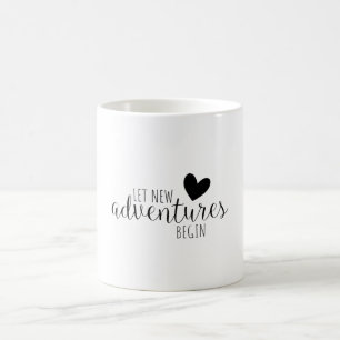 Let New Adventures Begin Coffee Mug