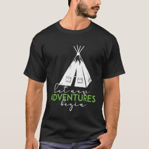 Let New Adventures Begin - Outdoor Camping T-Shirt
