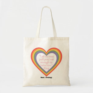 Let No Man Pull You Low Enough to Hate Him King Tote Bag