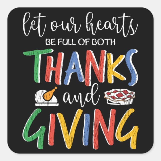 Let Our Heart Be Full Of Both Thanks And Giving Square Sticker (Front)