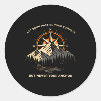 Let past be compass skull anchor motivational quot classic round sticker