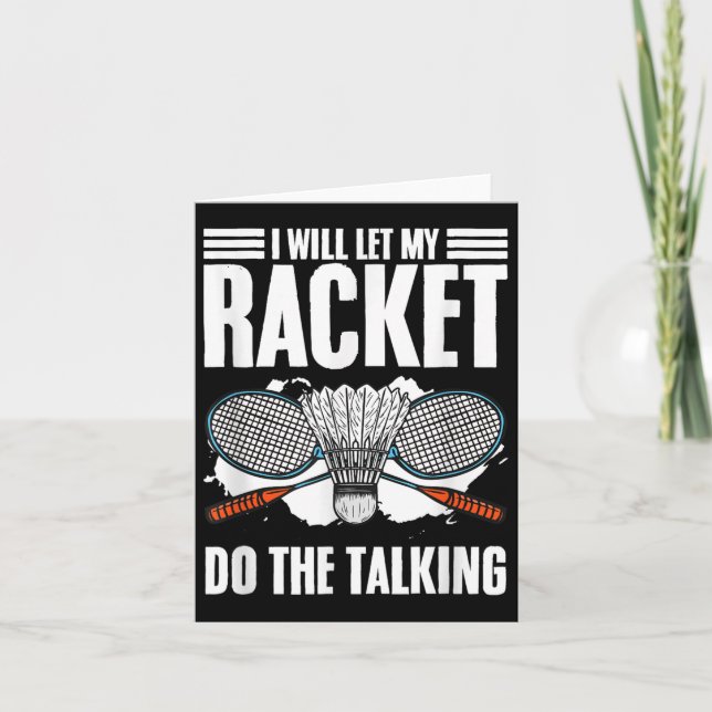 Let Racket Do The Talking Shuttle Hobby Badminton  Card (Front)