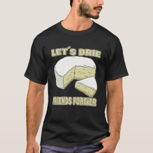 Let´s Brie Friends Forever Brie Cheese Pullover Ho