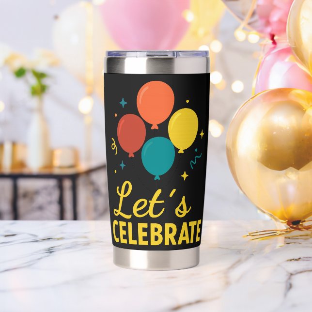 Let’s Celebrate Balloons Insulated Tumbler (Bachelor Party (Rotated))