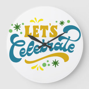 Let’s Celebrate   Festive Party Design Large Clock
