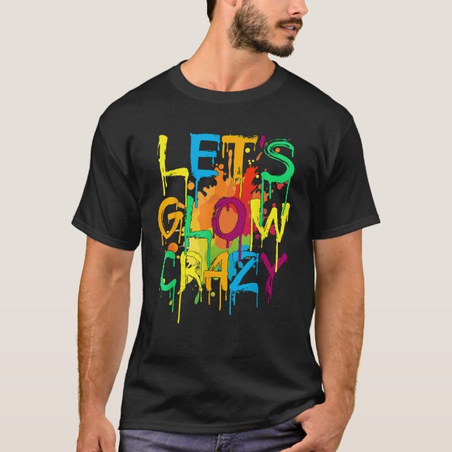 Let s Crazy Retro Birthday Party Glowing 80s 90s G T-Shirt (Front)