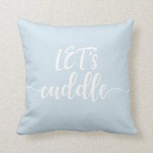 Let’s cuddle, blue pillow