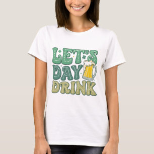 Let’s Day Drink Distressed Funny Irish Drinking T-Shirt