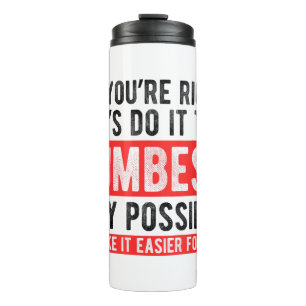 Let’s Do It The Dumbest Way Possible Funny Sarcast Thermal Tumbler