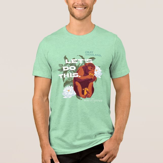 "Let’s Do This" Monkey - The White Lotus Tri-Blend Shirt (Front)