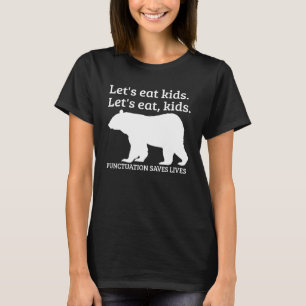 Let s Eat Kids Punctuation Matters Bear Grammar T-Shirt