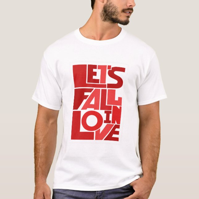 "Let’s Fall in Love" – Romantic Quote Graphic T-Shirt (Front)