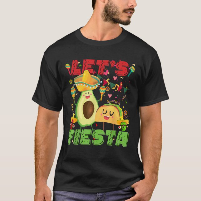 Let s Fiesta Avocado And Tacos Cinco De Mayo Mexic T-Shirt (Front)