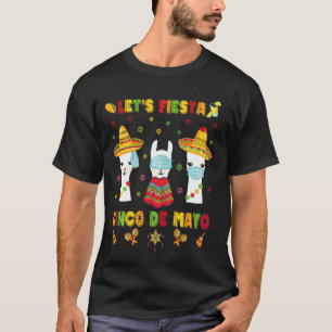 Let S Fiesta Cinco De Mayo Mexican Party Funny Mas T-Shirt