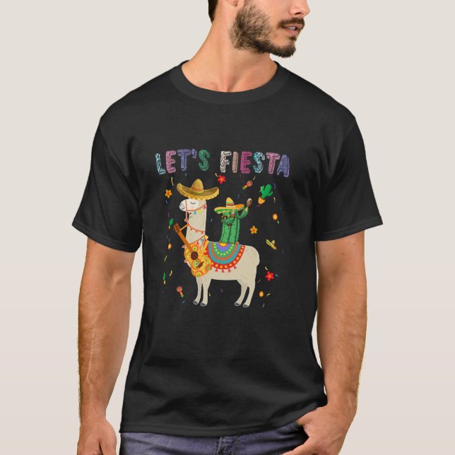 Let s Fiesta Sombrero Llamas Cactus Mexican Cinco  T-Shirt (Front)