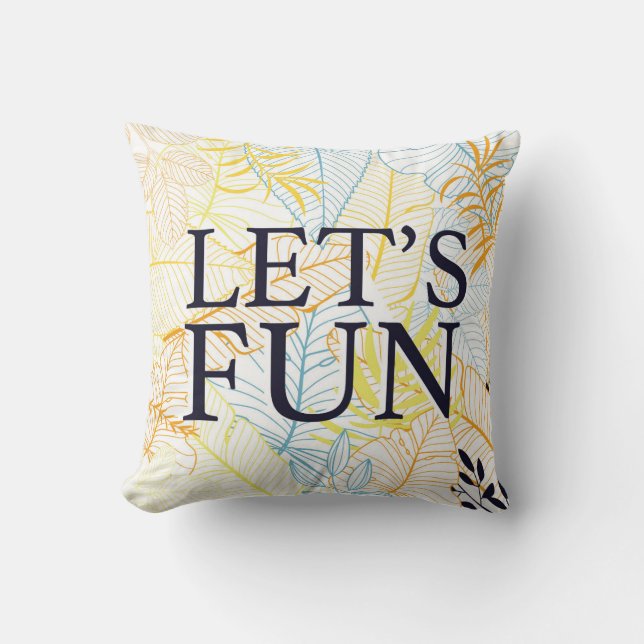 Let’s Fun Funny Casual Typography Cushion (Front)