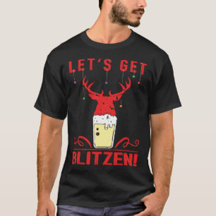 Let s Get Blitzen  Festive Christmas Hunting & Bee T-Shirt