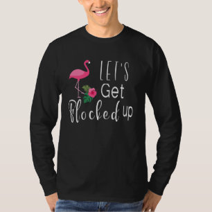Let S Get Flocked Up Flamingo Lover Clothes Women T-Shirt