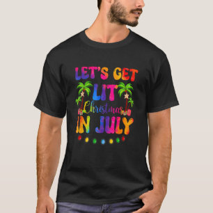 Let s Get Lit Christmas In July Santa Hat Xmas Tr T-Shirt