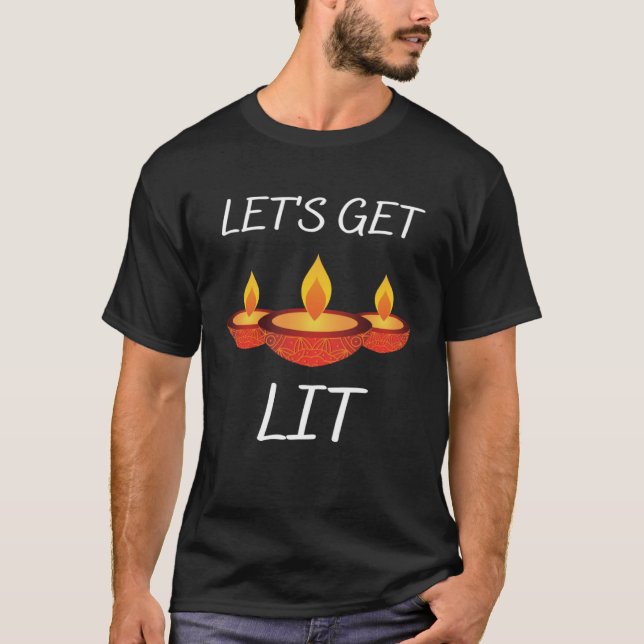 Let s Get Lit Diwali Festival Of Lights Indian Dee T-Shirt (Front)