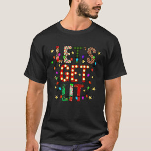 Let s Get Lit Merry And Bright Christmas Lights Fu T-Shirt