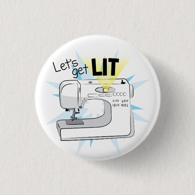 Let’s Get Lit Sewing Machine Button (Front)