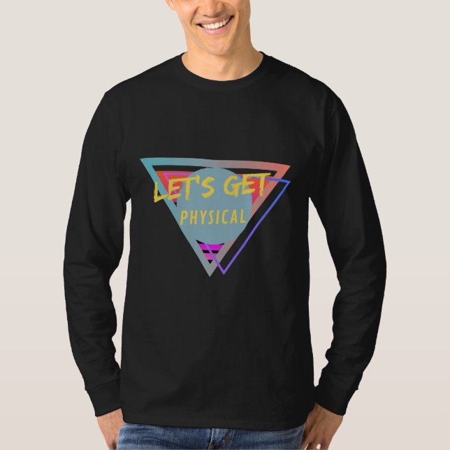 Let S Get Physical Premium T-Shirt (Front)