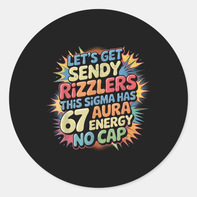 Let’s Get Sendy Rizzlers 67 Aura Meme Design _1  Classic Round Sticker (Front)