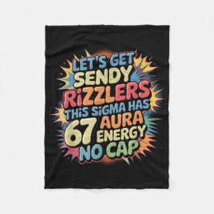 Let’s Get Sendy Rizzlers 67 Aura Meme Design _1 Fleece Blanket