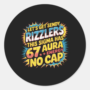 Let’s Get Sendy Rizzlers 67 Aura Meme Design  Classic Round Sticker
