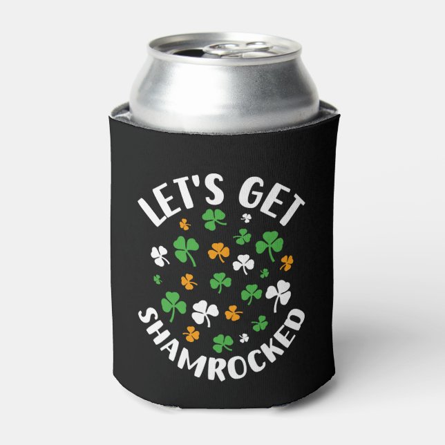 Let s Get Shamrocked Funny St Patrick s Day Can Cooler (Can Front)