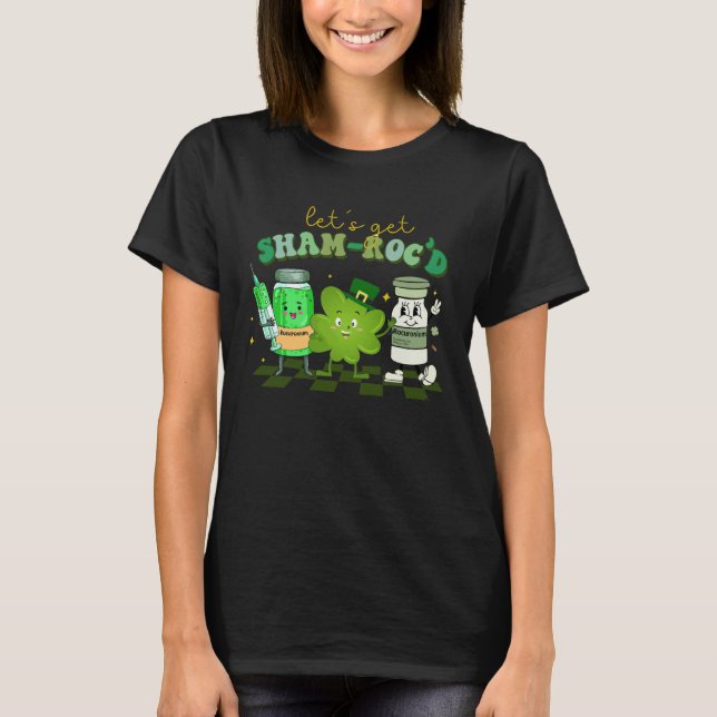 Let s Get Shamrocked Pharmacy Tech Lucky Nurse St  T-Shirt (Front)