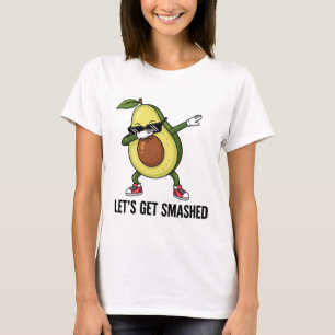 Let’s Get Smashed Avocados Funny Food Lover T-Shirt